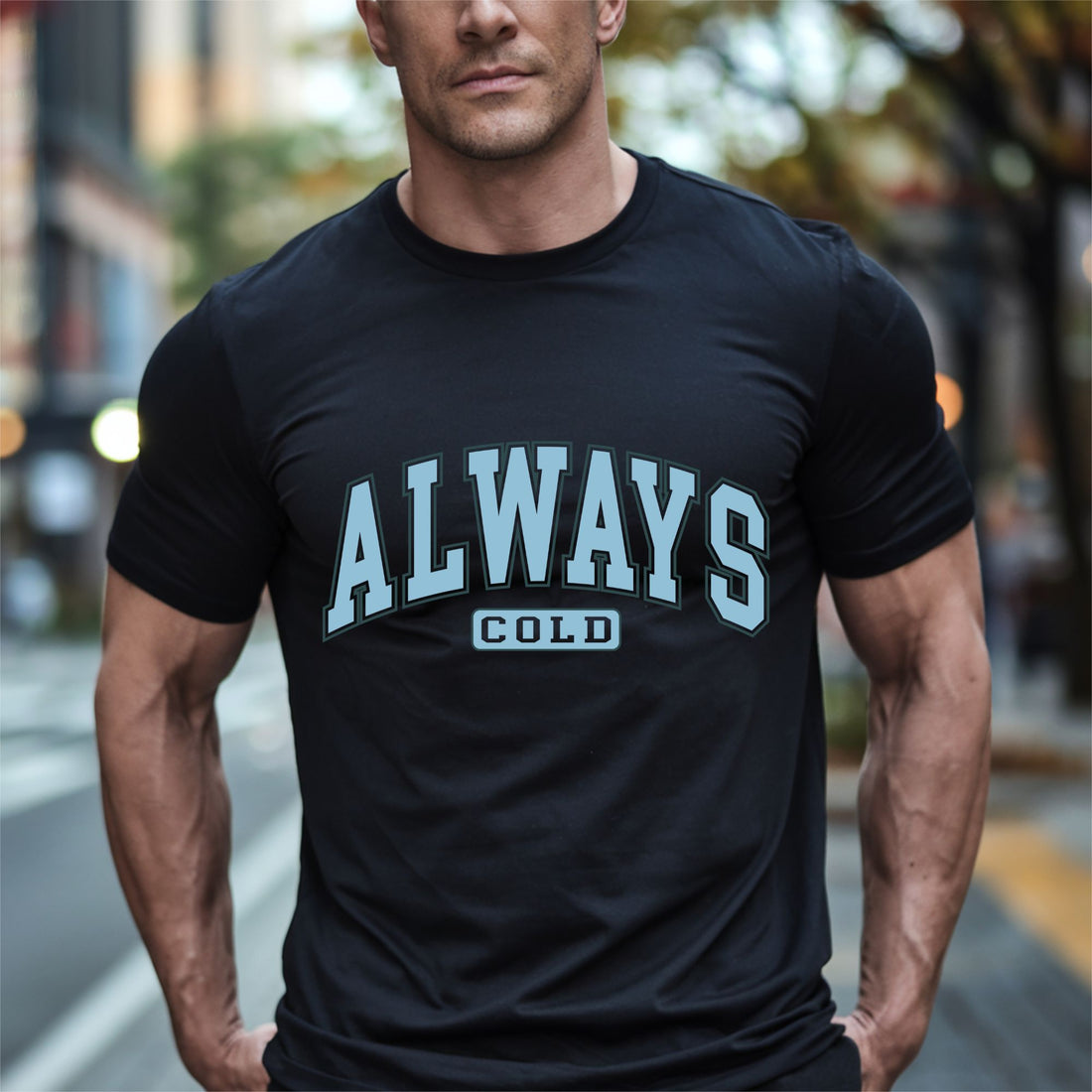"Always Cold Men’s Graphic T-Shirt – Casual and Stylish Design
